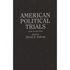 American Political Trials - (Contributions in American History) by  Michal R Belknap (Hardcover) - 1 of 1