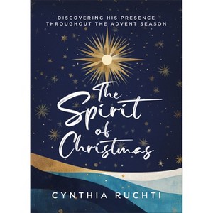 The Spirit of Christmas - by  Cynthia Ruchti (Paperback) - 1 of 1