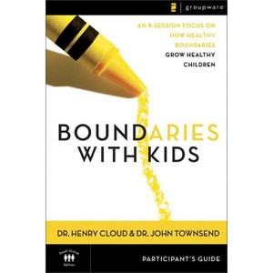 Boundaries with Kids Participant's Guide - by  Henry Cloud & John Townsend (Paperback) - 1 of 1