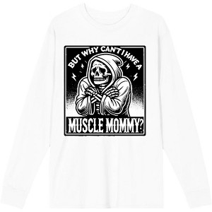 "But Why Can't I Have A Muscle Mommy?" Adult Crew Neck Long Sleeve Tee - 1 of 3