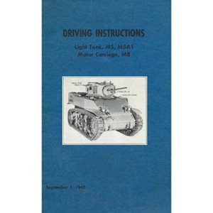 Driving Instructions For The M5 Stuart Light Tank, M5A1 Motor Carriage, M8 - (Paperback) - 1 of 1