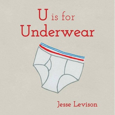 U Is for Underwear - by  Jesse Levison (Board Book)