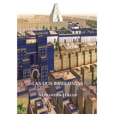 Las Dos Babilonias - Large Print by  Alexander Hislop (Paperback)