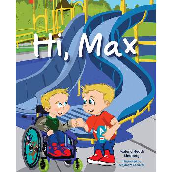 Hi, Max - by  Malena Heath Lindber (Hardcover)