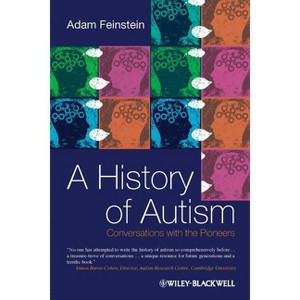 A History of Autism - by  Adam Feinstein (Paperback) - 1 of 1
