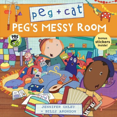 Peg + Cat: Peg's Messy Room - by  Jennifer Oxley & Billy Aronson (Paperback)