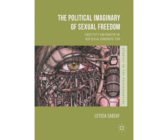 Political Imaginary of Sexual Freedom : Subjectivity and Power in the New Sexual Democratic Turn