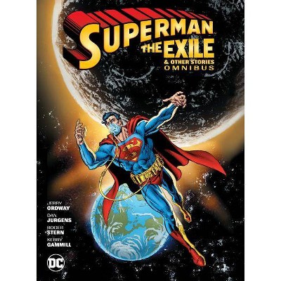 Superman: Exile and Other Stories Omnibus - by  Jerry Ordway (Hardcover)