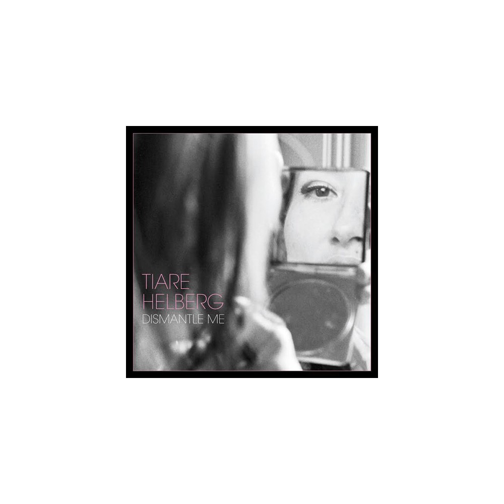 Tiare Helberg - Dismantle Me (Vinyl)
