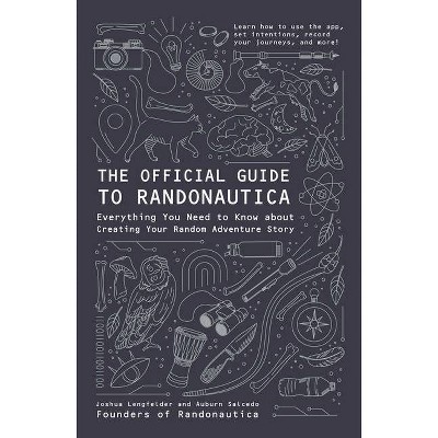 The Official Guide to Randonautica - by  Joshua Lengfelder & Auburn Salcedo (Paperback)