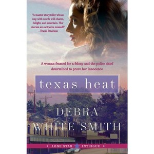 Texas Heat - (Lone Star Intrigue) by  Debra White Smith (Paperback) - 1 of 1