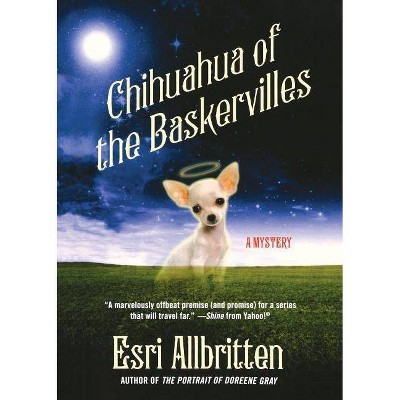 Chihuahua of the Baskervilles - (Tripping Magazine Mystery) by  Esri Allbritten (Paperback)