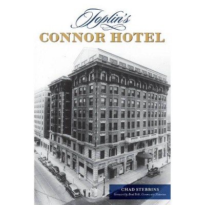 Joplin's Connor Hotel - (Landmarks) by  Chad Stebbins (Paperback)