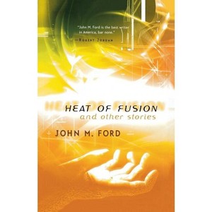 Heat of Fusion - by  John M Ford (Paperback) - 1 of 1