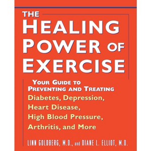 The Healing Power of Exercise - by  Linn Goldberg & Diane L Elliot (Paperback) - 1 of 1