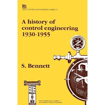 A History of Control Engineering 1930-1955 - (Control, Robotics and Sensors) by  Stuart Bennett (Paperback)