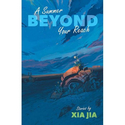 A Summer Beyond Your Reach - by  Xia Jia (Paperback)