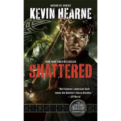 Shattered - (Iron Druid Chronicles) by  Kevin Hearne (Paperback)