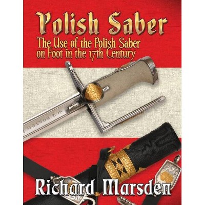 Polish Saber - by  Richard Marsden (Paperback)