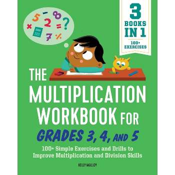 The Multiplication Workbook for Grades 3, 4, and 5 - by  Kelly Malloy (Paperback)