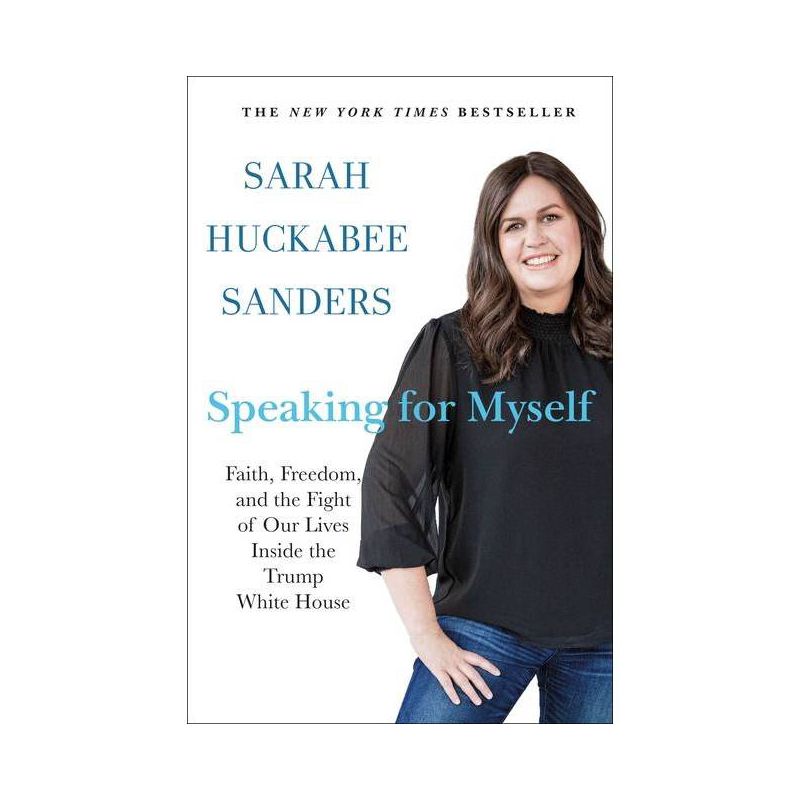Speaking for Myself - by Sarah Huckabee Sanders, 1 of 2