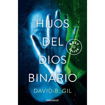 Hijos del Dios Binario / Sons of the Binary God - by  David B Gil (Paperback)
