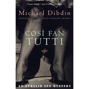 Cosi Fan Tutti - (Aurelio Zen Mystery) by  Michael Dibdin (Paperback) - 1 of 1