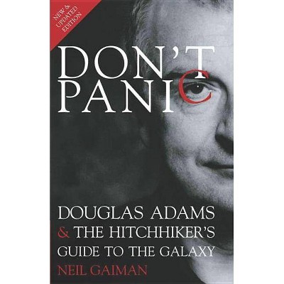 Don't Panic: Douglas Adams & the Hitchhiker's Guide to the Galaxy - by  Neil Gaiman (Paperback)