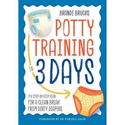 Potty Training in 3 Days - by  Brandi Brucks (Paperback)