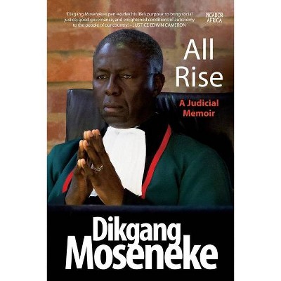 All Rise - by  Dikgang Moseneke (Paperback)