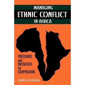 Managing Ethnic Conflict in Africa - by  Donald Rothchild (Paperback) - 1 of 1
