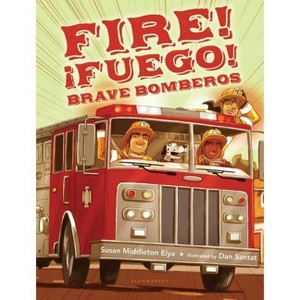 Fire! Fuego! Brave Bomberos - by  Susan Middleton Elya (Hardcover) - 1 of 1