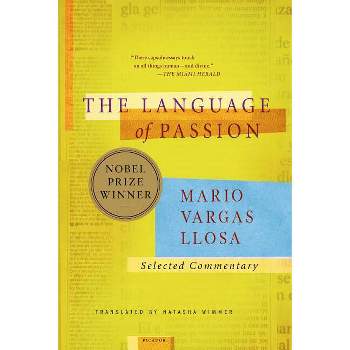 The Language of Passion - by  Mario Vargas Llosa (Paperback)