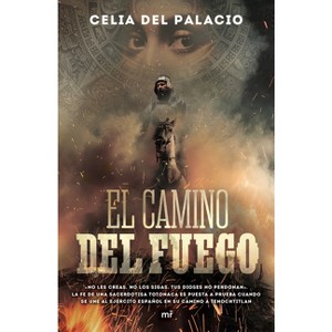 El Camino del Fuego - by  Celia del Palacio (Paperback) - 1 of 1