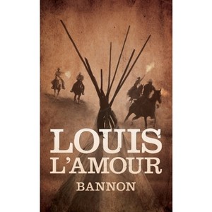 Bannon - by  Louis L'Amour (Paperback) - 1 of 1