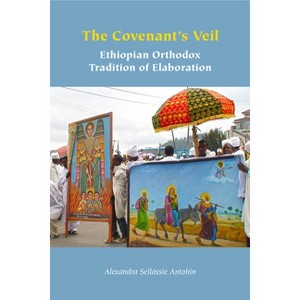 The Covenant's Veil - (Orthodox Christianity and Contemporary Thought) by Alexandra Sellassie Antohin - 1 of 1