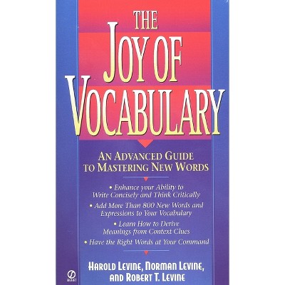 The Joy of Vocabulary - 2nd Edition by  Harold Levine & Norman Levine & Robert T Levine (Paperback)