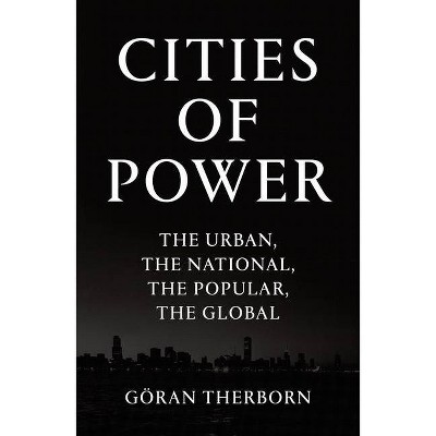 Cities of Power - by  Goran Therborn (Paperback)