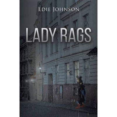 Lady Rags - by  Edie Johnson (Paperback)