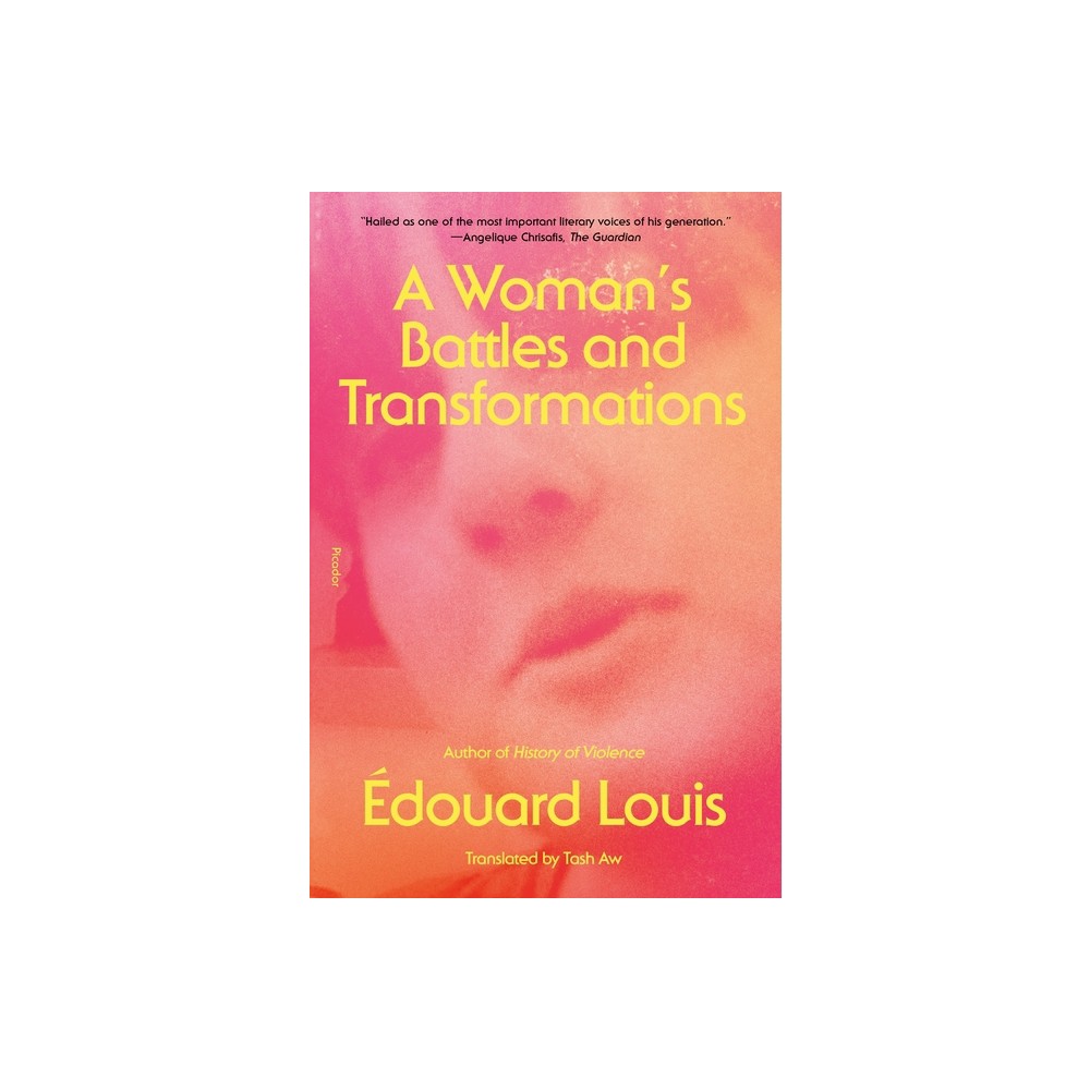 A Woman's Battles and Transformations - by Édouard Louis (Paperback)