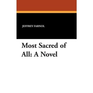 Most Sacred of All - by  Jeffrey Farnol (Paperback) - 1 of 1