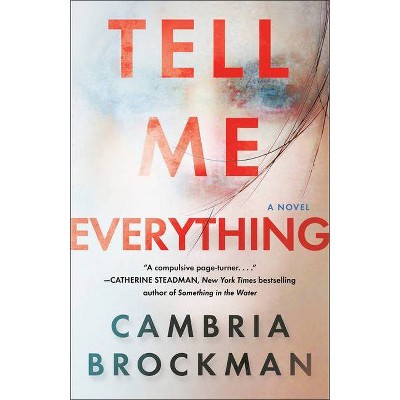  Tell Me Everything - by  Cambria Brockman (Paperback) 