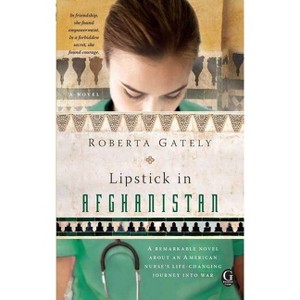 Lipstick in Afghanistan - by  Roberta Gately (Paperback) - 1 of 1