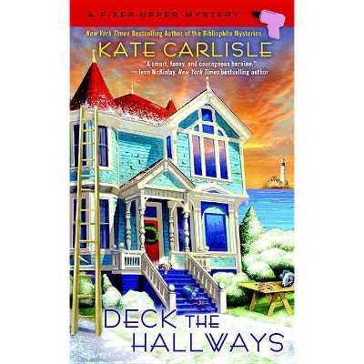 Deck the Hallways - (Fixer-Upper Mystery) by  Kate Carlisle (Paperback)