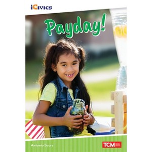 Payday! - (Icivics) by  Antonio Sacre (Paperback) - 1 of 1