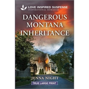 Dangerous Montana Inheritance - (Big Sky First Responders) Large Print by  Jenna Night (Paperback) - 1 of 1