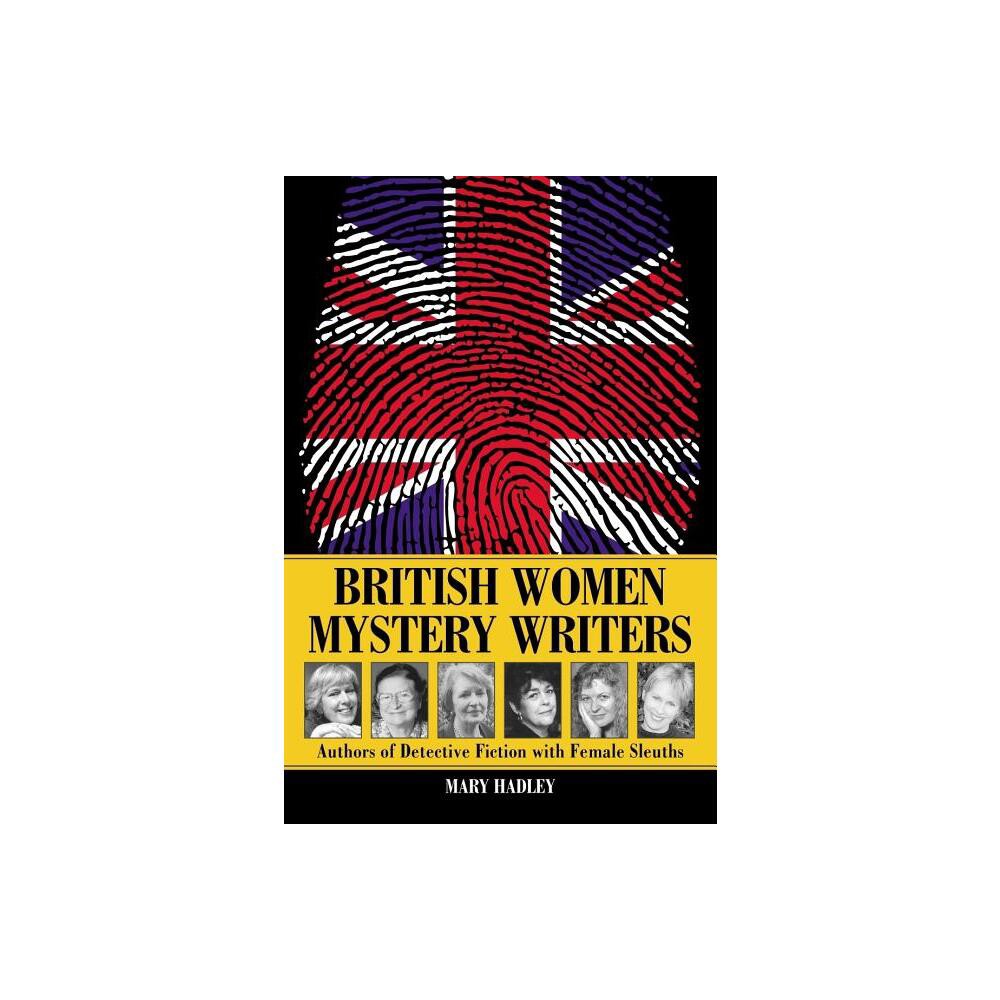 British Women Mystery Writers - by Mary Hadley (Paperback)