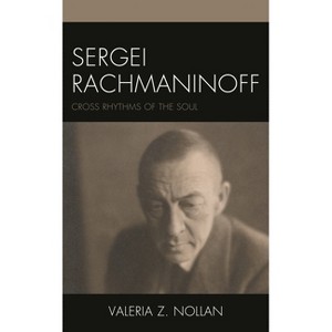Sergei Rachmaninoff - by  Valeria Z Nollan (Paperback) - 1 of 1