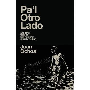 Pa'l Otro Lado - by  Juan Ochoa (Paperback)