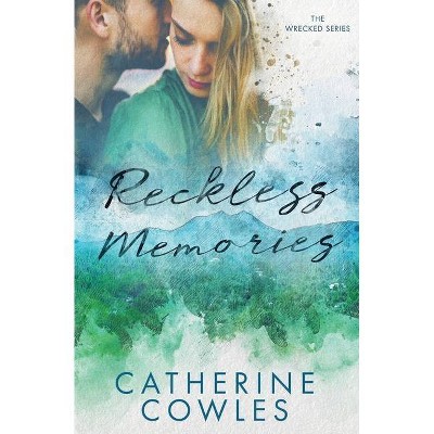 Reckless Memories - by  Catherine Cowles (Paperback)